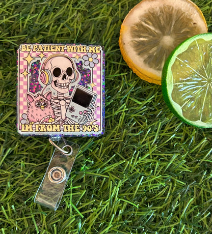 90s Nostalgia Badge Reel – “Be Patient With Me, I’m From the 90s” Funny Skeleton ID Clip | Retro Nurse or ER Badge Holder