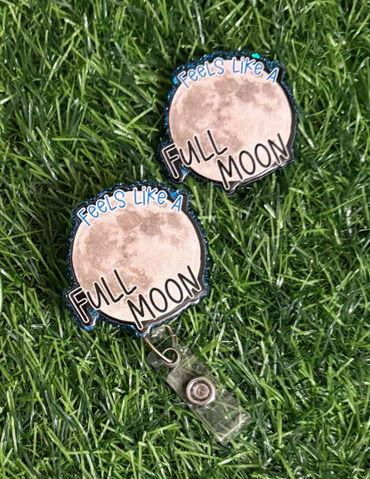 Funny Nurse Badge Reel – Feels Like a Full Moon, RN Badge Clip, Night Shift Nursing Humor, Medical Badge Reel