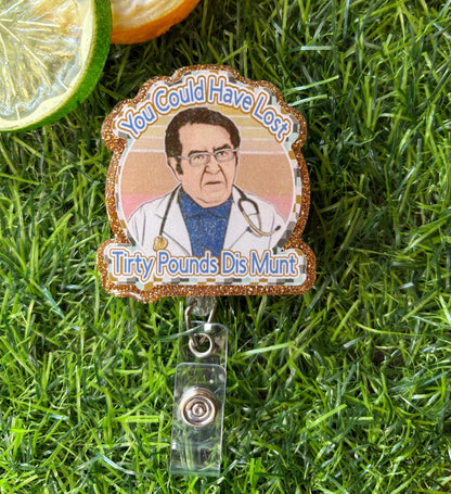 Dr. Now Badge Reel, My 600 lb Life Badge Reel, ER Nurse Badge Reel, Funny Badge Reel, Badge Reel Nursing
