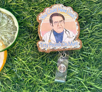 Dr. Now Badge Reel, My 600 lb Life Badge Reel, ER Nurse Badge Reel, Funny Badge Reel, Badge Reel Nursing